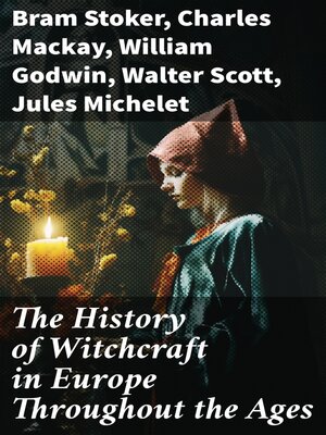 cover image of The History of Witchcraft in Europe Throughout the Ages